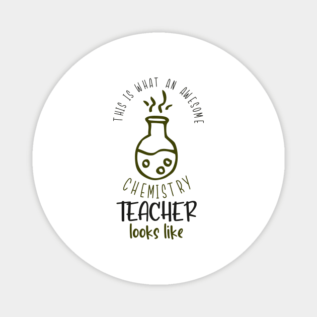 Awesome Chemistry Teacher Chemist School Fun Magnet by Foxxy Merch